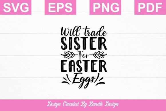 Download Will Trade Sister for Easter Eggs SVG - Will trade sister for easter eggs Collection
